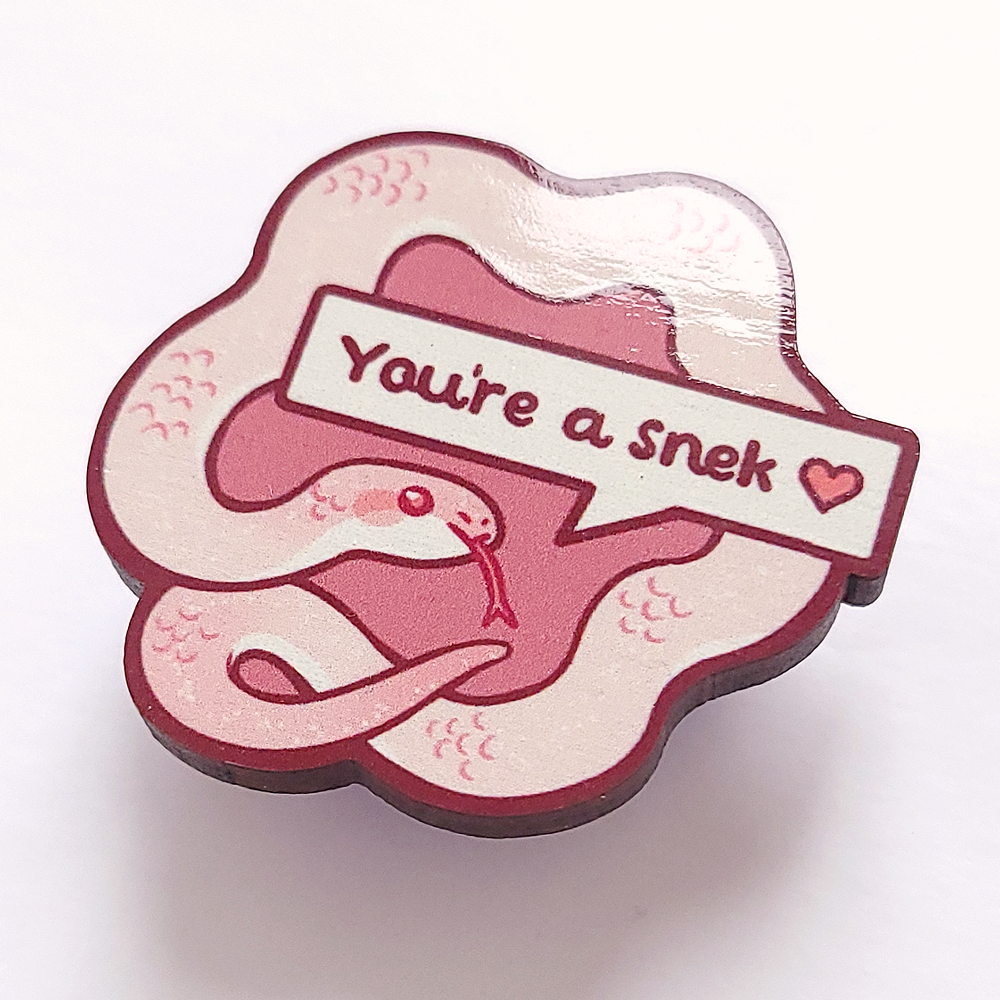 You're a Snek Wooden Pin